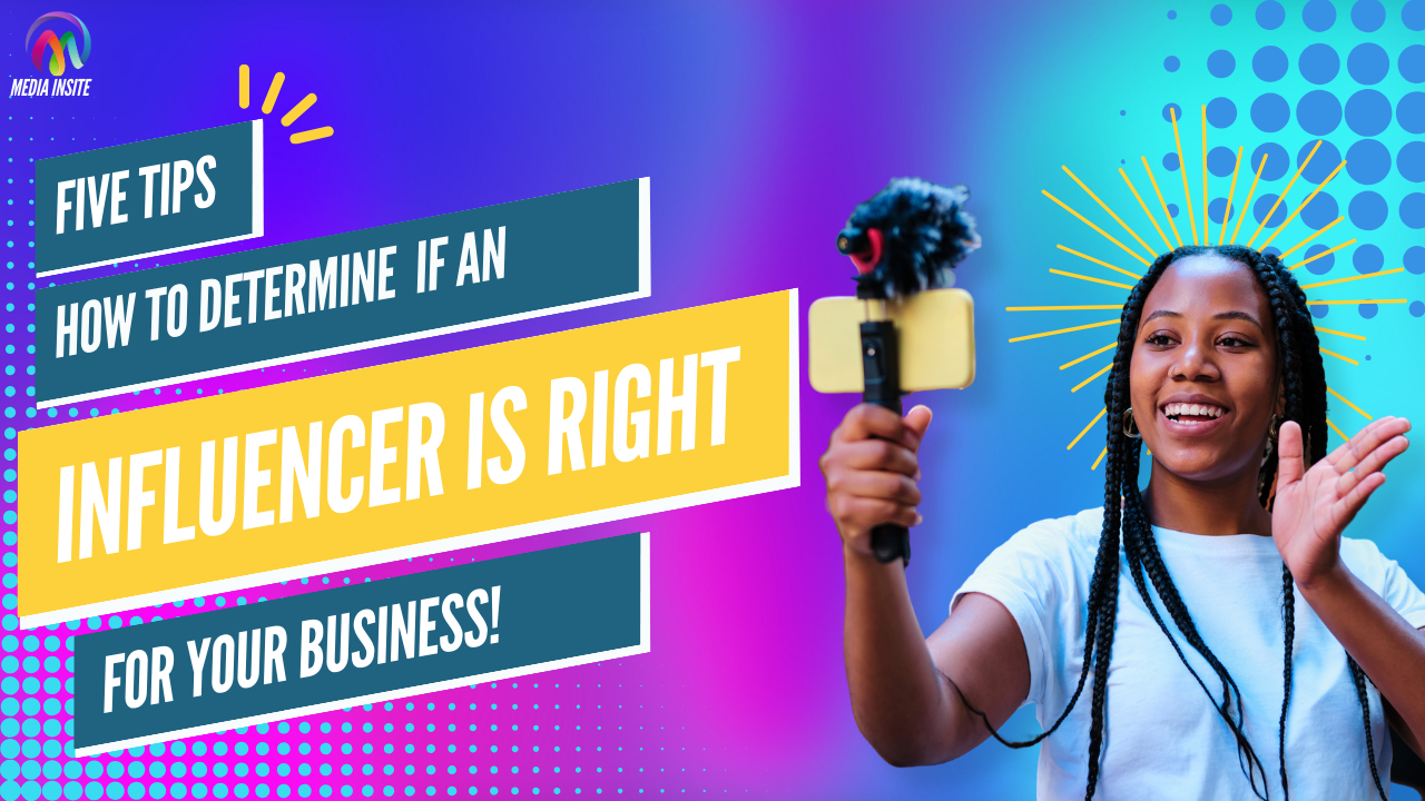 Five Tips on How to Determine if an Influencer is Suitable for Your Business.